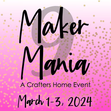Maker Mania 9 March 1-3 2024 (Virtual)
