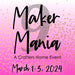 Maker Mania 9 March 1-3 2024 (Virtual)