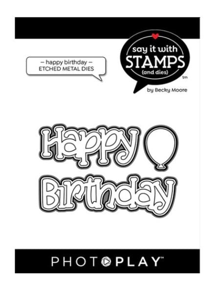 Photoplay Say It With Stamps Happy Birthday Die